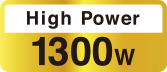 High Power 1300W