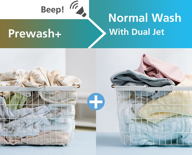 Beep!, Prewash+ + Normal Wash With Dual Jet